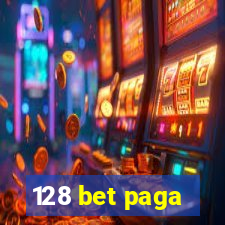 128 bet paga